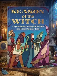 Season of the Witch: A Spellbinding History of Witches and Other Magical Folk — photo 1