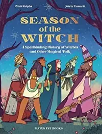Season of the Witch: A Spellbinding History of Witches and Other Magical Folk — photo 2