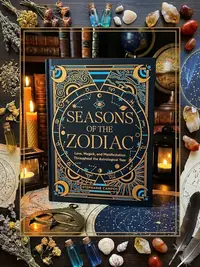 Seasons of the Zodiac: Love, Magick, and Manifestation Throughout the Astrological Year — photo 1