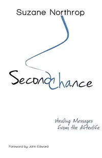 Second Chance: Healing Messages From The Afterlife — photo 2