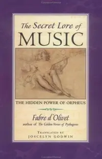 Secret Lore of Music: The Hidden Power of Orpheus (New of Music Explained as Science and Art) — photo 2