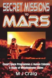 Secret Missions to Mars: Covert Space Programmes & Human Colonies - A Study of Whistleblower Claims — photo 2