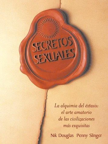Secretos Sexuales: La Alquimia del Extasis = Sexual Secrets Douglas, Nik