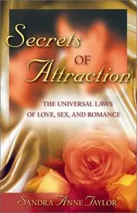 Secrets of Attraction: The Universal Laws of Love, Sex, and Romance — photo 2