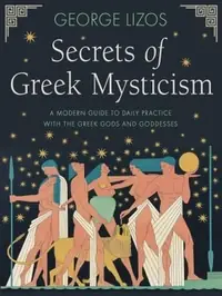 Secrets of Greek Mysticism: A Modern Guide to Daily Practice with the Greek Gods and Goddesses — photo 2