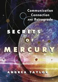 Secrets of Mercury: Communication, Connection, and Retrograde Taylor, Andrea — photo 2