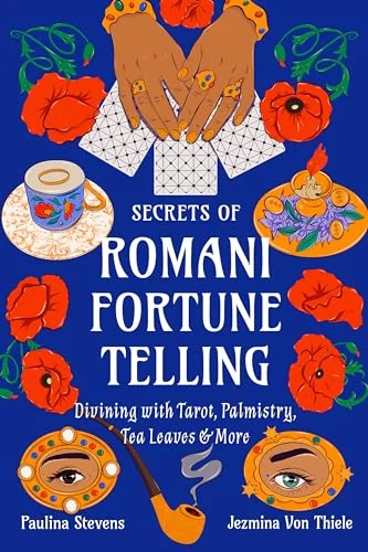 Secrets of Romani Fortune-Telling: Divining with Tarot, Palmistry, Tea Leaves, and More — photo 3