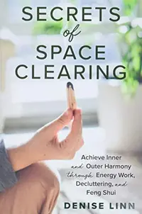 Secrets of Space Clearing: Achieve Inner and Outer Harmony Through Energy Work, Decluttering, and Feng Shui — photo 2