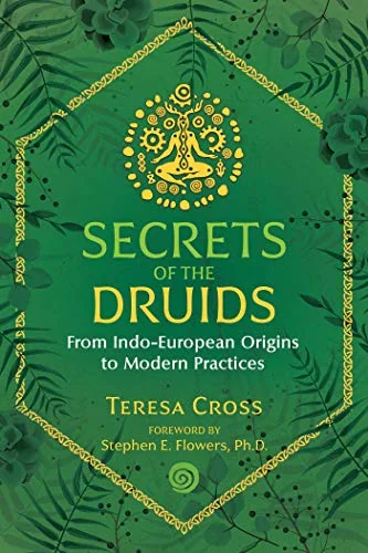 Secrets of the Druids: From Indo-European Origins to Modern Practices (Edition, Revised of the Sacred Cauldron) — photo 3