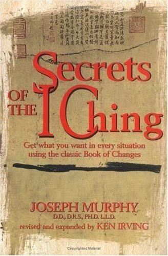 Secrets of the I Ching: Get What You Want in Every Situation Using the Classic Book of Changes (Revised) — photo 3
