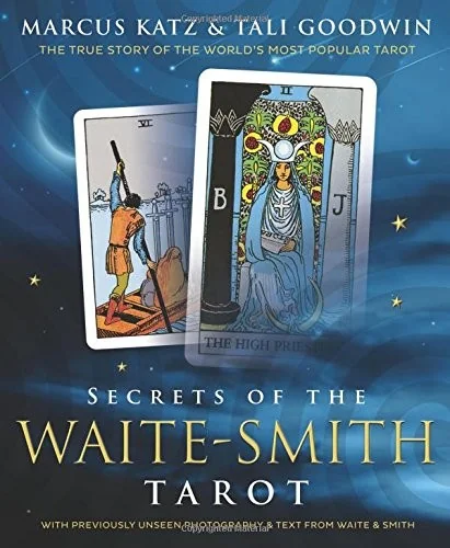 Secrets of the Waite-Smith Tarot: The True Story of the World's Most Popular Tarot