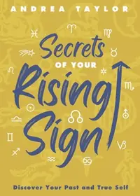 Secrets of Your Rising Sign: Discover Your Past and True Self — photo 2