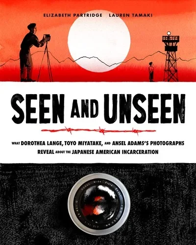 Seen and Unseen: What Dorothea Lange, Toyo Miyatake, and Ansel Adams's Photographs Reveal about the Japanese American Incarceration — dewey-pub:Chronicle Books