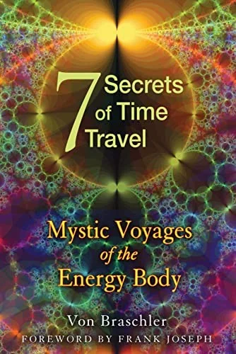 Seven Secrets of Time Travel: Mystic Voyages of the Energy Body (Original) — photo 3