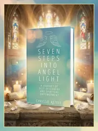 Seven Steps Into Angel Light: A Journey of Self-Discovery & Spiritual Empowerment — photo 1