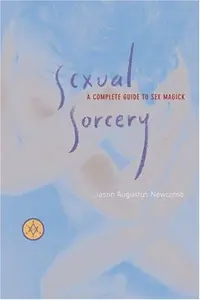 Sexual Sorcery: A Complete Guide to Sex Magick — photo 2