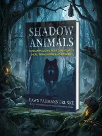 Shadow Animals: How Animals We Fear Can Help Us Heal, Transform, and Awaken — photo 1