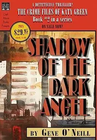 Shadow of the Dark Angel: Book 2 in the series, The Crime Files of Katy Green O'Neill, Gene — photo 2
