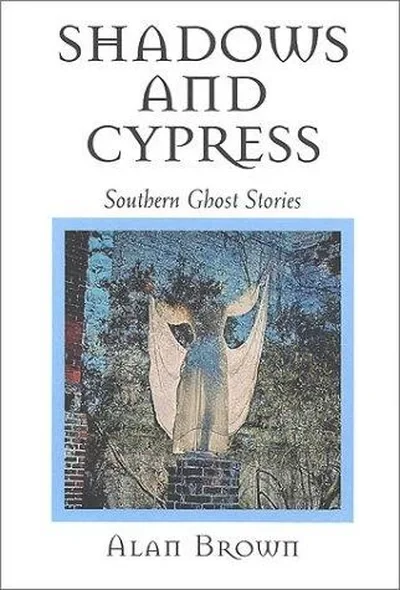 Shadows and Cypress: Southern Ghost Stories — dewey-133