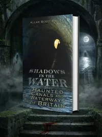 Shadows on the Water: The Haunted Canals and Waterways of Britain Scott-Davies, Allan — photo 1