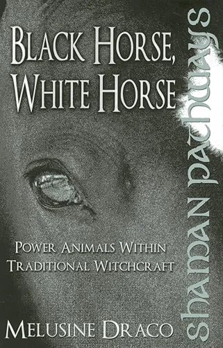 Shaman Pathways - Black Horse, White Horse Draco, Melusine