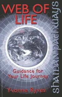 Shaman Pathways - Web of Life: Guidance for Your Life Journey — photo 2