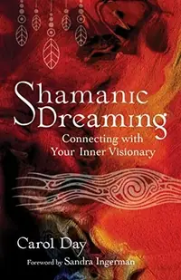 Shamanic Dreaming: Connecting with Your Inner Visionary — photo 2