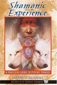 Shamanic Experience: A Practical Guide to Psychic Powers — photo 2