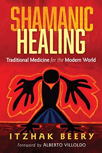 Shamanic Healing: Traditional Medicine for the Modern World — photo 3