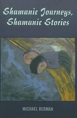 Shamanic Journeys, Shamanic Stories