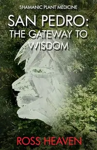 Shamanic Plant Medicine - San Pedro: The Gateway to Wisdom — photo 2