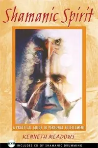 Shamanic Spirit: A Practical Guide to Personal Fulfillment — photo 2