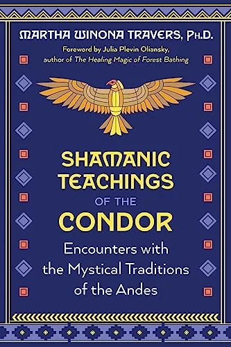 Shamanic Teachings of the Condor: Encounters with the Mystical Traditions of the Andes — photo 3