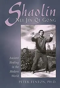 Shaolin Nei Jin Qi Gong: Ancient Healing in the Modern World — photo 2
