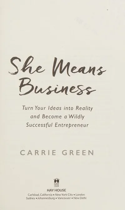 She Means Business: Turn Your Ideas into Reality and Become a Wildly Successful Entrepreneur — dewey-pub:Hay House