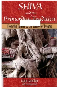 Shiva and the Primordial Tradition: From the Tantras to the Science of Dreams — photo 2