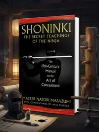 Shoninki: The Secret Teachings of the Ninja: The 17th-Century Manual on the Art of Concealment — photo 1