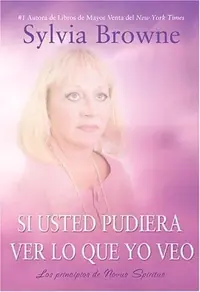 Si Usted Pudiera Lo Que Yo Veo: Los Principos de Novus Spiritus Browne, Sylvia — photo 2
