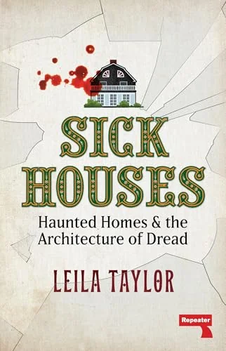 Sick Houses: Haunted Homes and the Architecture of Dread — photo 3