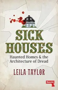 Sick Houses: Haunted Homes and the Architecture of Dread — photo 2