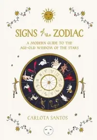 Signs of the Zodiac: A Modern Guide to the Age-Old Wisdom of the Stars — photo 2