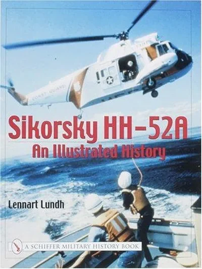 Sikorsky Hh-52a: An Illustrated History Lundh, Lennart — dewey-pub:Schiffer