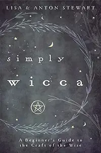 Simply Wicca: A Beginner's Guide to the Craft of the Wise — photo 2