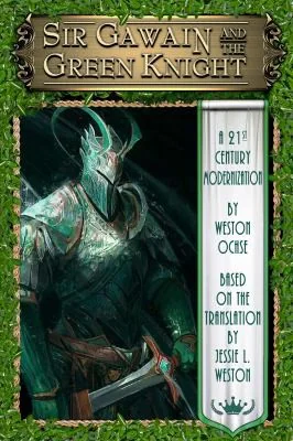 Sir Gawain and the Green Knight: A 21st Century Modernization