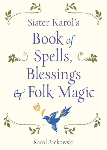 Sister Karol's Book of Spells, Blessings & Folk Magic — photo 3