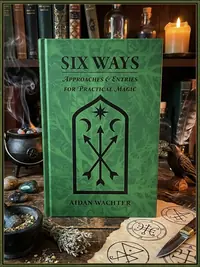 Six Ways: Approaches & Entries for Practical Magic — photo 1
