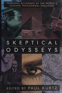 Skeptical Odysseys: Personal Accounts by the World's Leading Paranormal Inquirers — photo 2