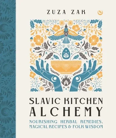 Slavic Kitchen Alchemy: Nourishing Herbal Remedies, Magical Recipes & Folk Wisdom — dewey-pub:Watkins Publishing
