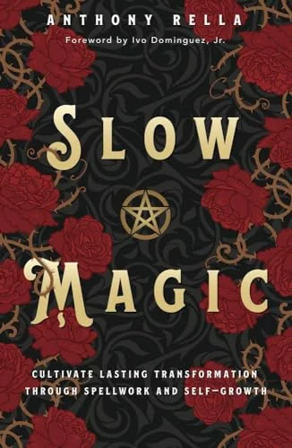 Slow Magic: Cultivate Lasting Transformation Through Spellwork and Self-Growth — photo 3