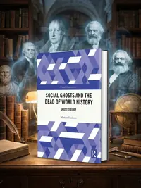 Social Ghosts and the Dead of World History: Ghost Theory Hudson, Martyn — photo 1